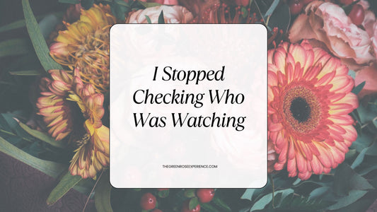 I Stopped Checking Who Was Watching