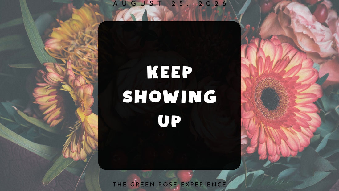 Keep Showing Up