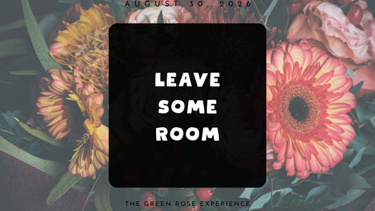Leave Some Room