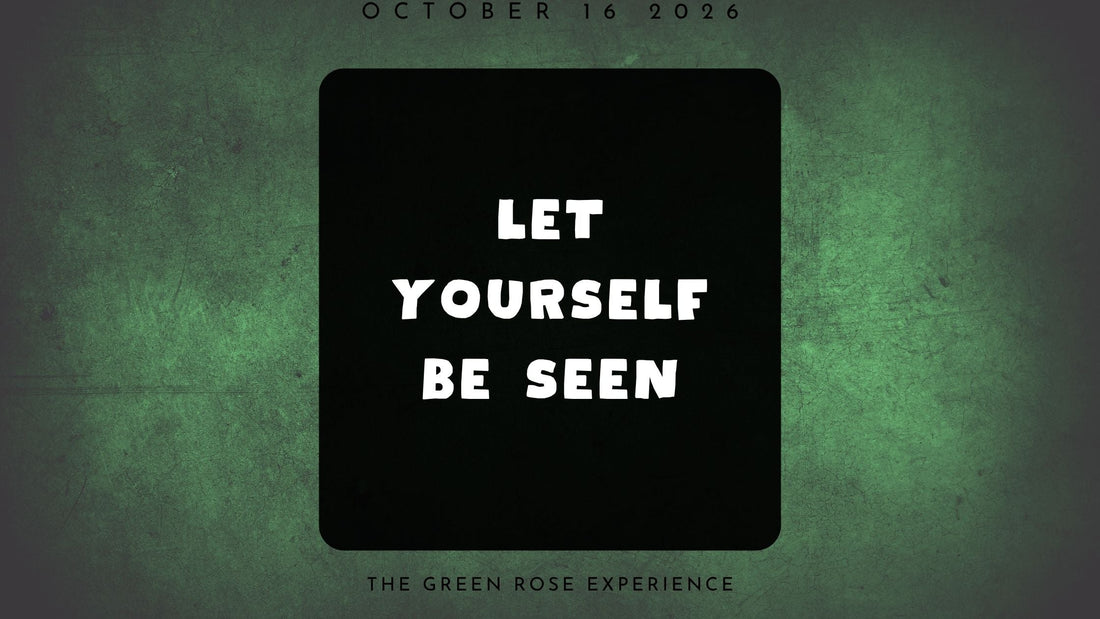 Let Yourself Be Seen