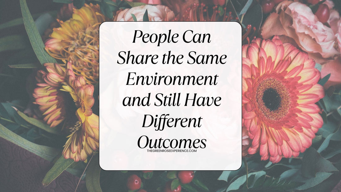 People Can Share the Same Environment and Still Have Different Outcomes