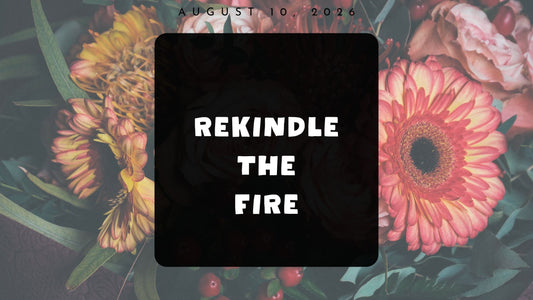 Rekindle the Fire