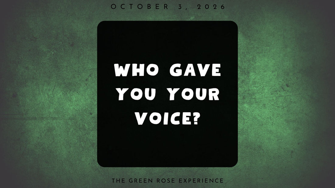 Who Gave You Your Voice?