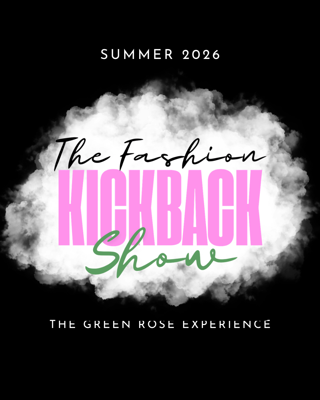 The Fashion Kickback Show | Green Rose Experience
